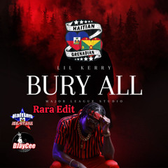 Bury All - Lil Kerry (DJayCee RARA Edit)