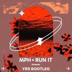 MPH - Run It (YRS Bootleg)