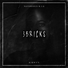 Notorious B.I.G - 3 Bricks (KIRWVN Remix)