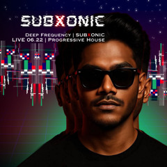 Dream Frequency-SUBXONIC LIVE 06.22-Progressive House