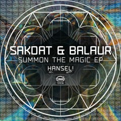 Sakdat & Balaur - Summon The Magic (Original Mix) Preview