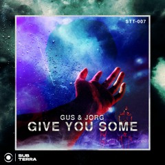 GUS & JORG - Give You Some (Free Download)