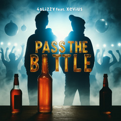 Pass The Bottle feat. Xevius