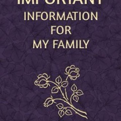 [View] [EPUB KINDLE PDF EBOOK] Important Information for My Family: End of Life Plann