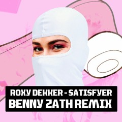 Roxy Dekker - Satisfyer (BENNY ZATH Remix)