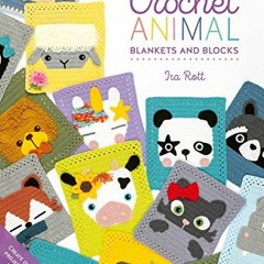 [ACCESS] PDF 💔 Crochet Animal Blankets and Blocks: Create over 100 animal projects f