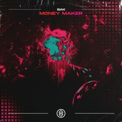 BAK - Money Maker