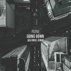 Payne - Going Down (Beatmool Remix)