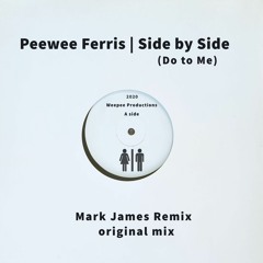 Side By Side (Do to me) - Peewee Ferris (Mark James remix)