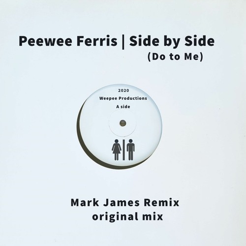 Side By Side (Do to me) - Peewee Ferris (Mark James remix)