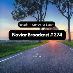 Naviar Broadcast #274 – Desolate street at dawn – Wednesday 28th June 2023