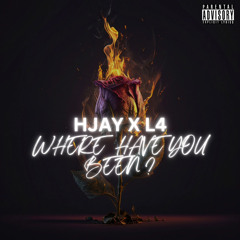 HJAY - Where Have You Been? (feat. L4)