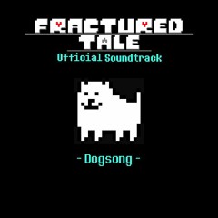 [FracturedTale] Dogsong