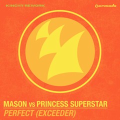 Mason vs Princess Superstar - Perfect (Exceeder) (Kinchy Rework)