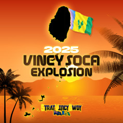 2025 Vincy Soca Explosion Mix @StratVincyBwoy - Skinny, Problem, Wetty Beatz + more