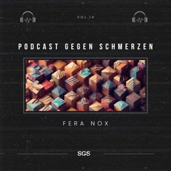 Podcast gegen Schmerzen Vol. 14 // Fera NoX