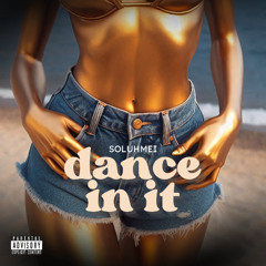 Dance In It