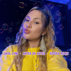 Carol Lyne - Antes do Antes (Exfera Remix)