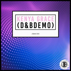 Kenya Grace - JBMixx D&B Collaboration Demo - see description