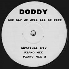 Doddy - One Day We Will All Be Free (Original Mix134)