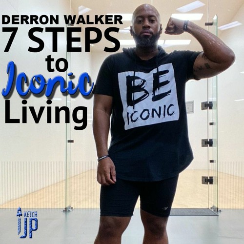 Derron Walker - 7 Steps To Iconic Living