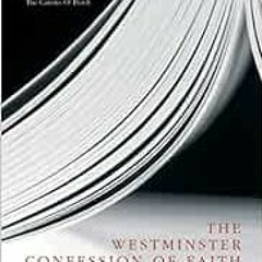 Get PDF The Westminster Confession of Faith Study Book: A Study Guide for Churches by Joseph A. Pipa