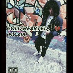 JayGo - Cold Hearted (No Air)