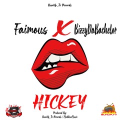 Faimous X Bizzydabachelor - Hickey