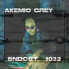 SYNDICAST #032 Akemiö Grey