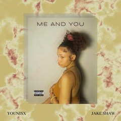 me and you - younisx and jake shaw [prod. nicasso]
