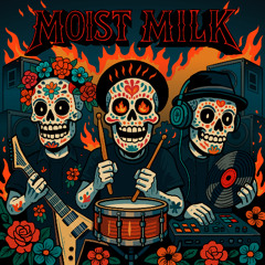 Moist Milk - IT WASN'T A PHASE, MOM [MIXTAPE]