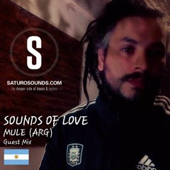 Mule (ARG) Guest Mix | SOUNDS OF LOVE EP 019 | Saturo Sounds