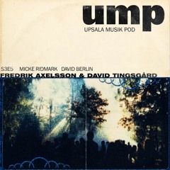 UMP - S3E5 - Fredrik Axelsson och David Tingsgård