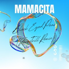 Black Eyed Peas - Mamacita [SteveeTrill Remix]