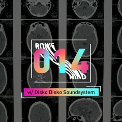 Ron's Mind│014 w/ Disko Disko Soundsystem