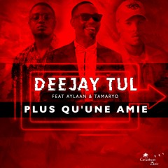 Dj Tul feat Aylaan & Tamaryo -Plus Qu'une Amie