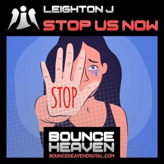 Leighton J - Stop Us Now (Out Now!)