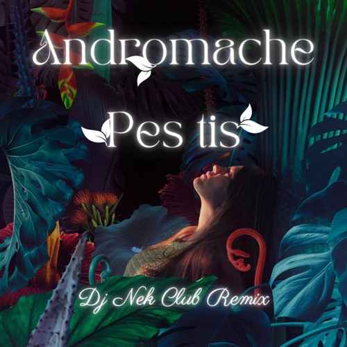 Andromache - Pes Tis (Dj Nek Club Remix)