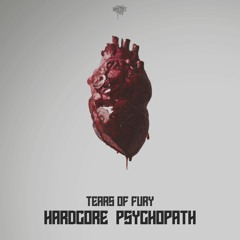 Tears Of Fury - Hardcore Psychopath (Radio Mix)