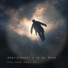 ISOxo x BLVZE - dontstopme! x IN MY HEAD (Armani Edit)