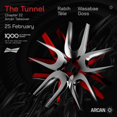 1900 The Tunnel #22: Arcan Takeover | Sunday 25.02.2023