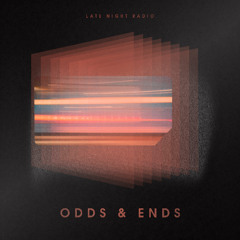 Late Night Radio - Odds & Ends