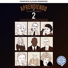 Aprendiendo de los mejores 2 - Francisco Alcaide Hernández Audiolibro en Español Descargar