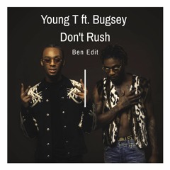 Young T & Bugsey - Don't Rush (Ben Edit)Free Download