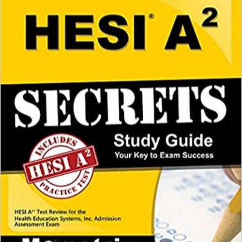 READ/DOWNLOAD^ HESI A2 Secrets Study Guide: HESI A2 Test Review for the Health Education Systems, In