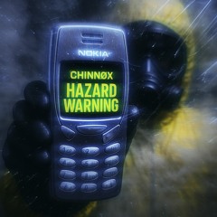 CHINNØX - HAZARD WARNING