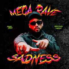 Mega Rave Sadness