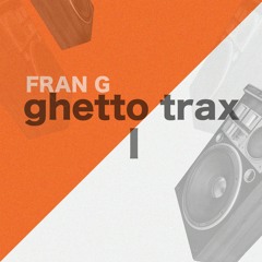 Ghetto Trax Vol. I