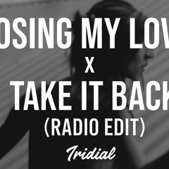 Loseing my love x take it back(Radio edit)