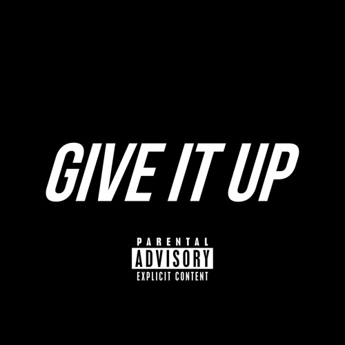 Give it up